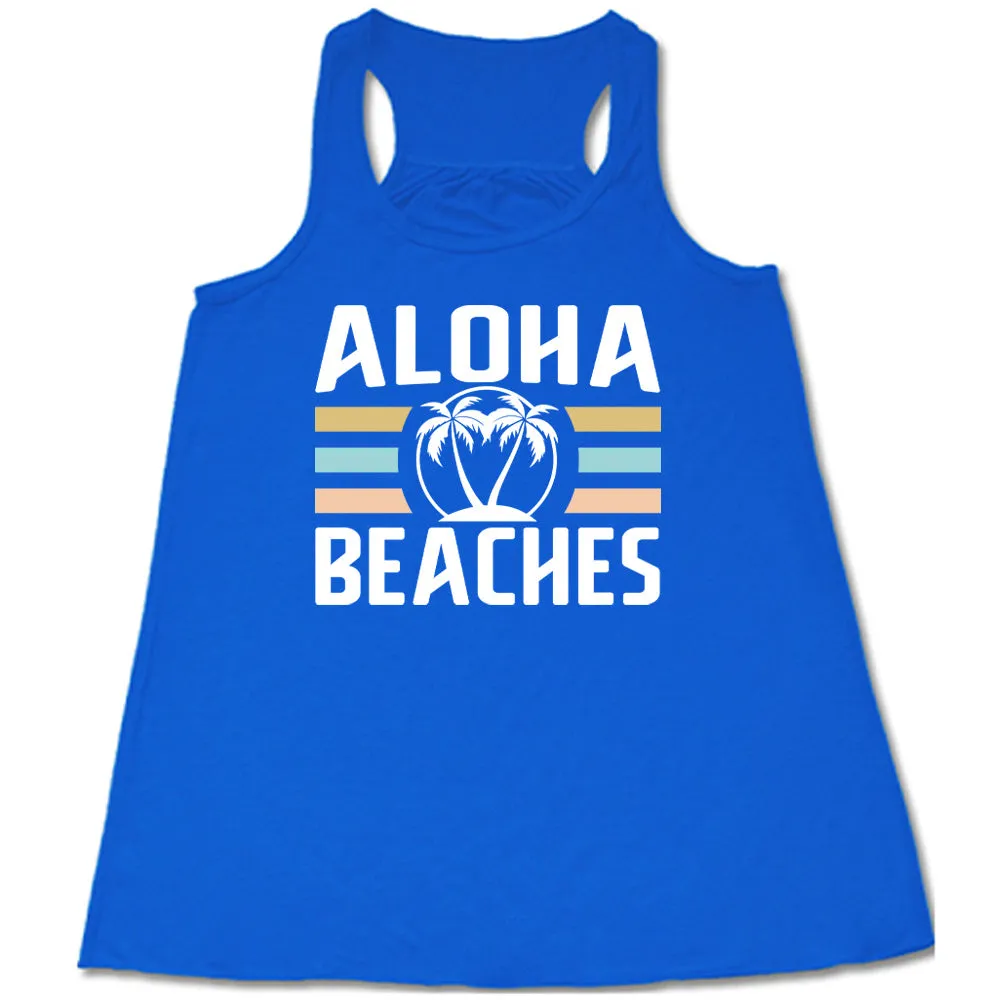 Aloha Beaches Shirt