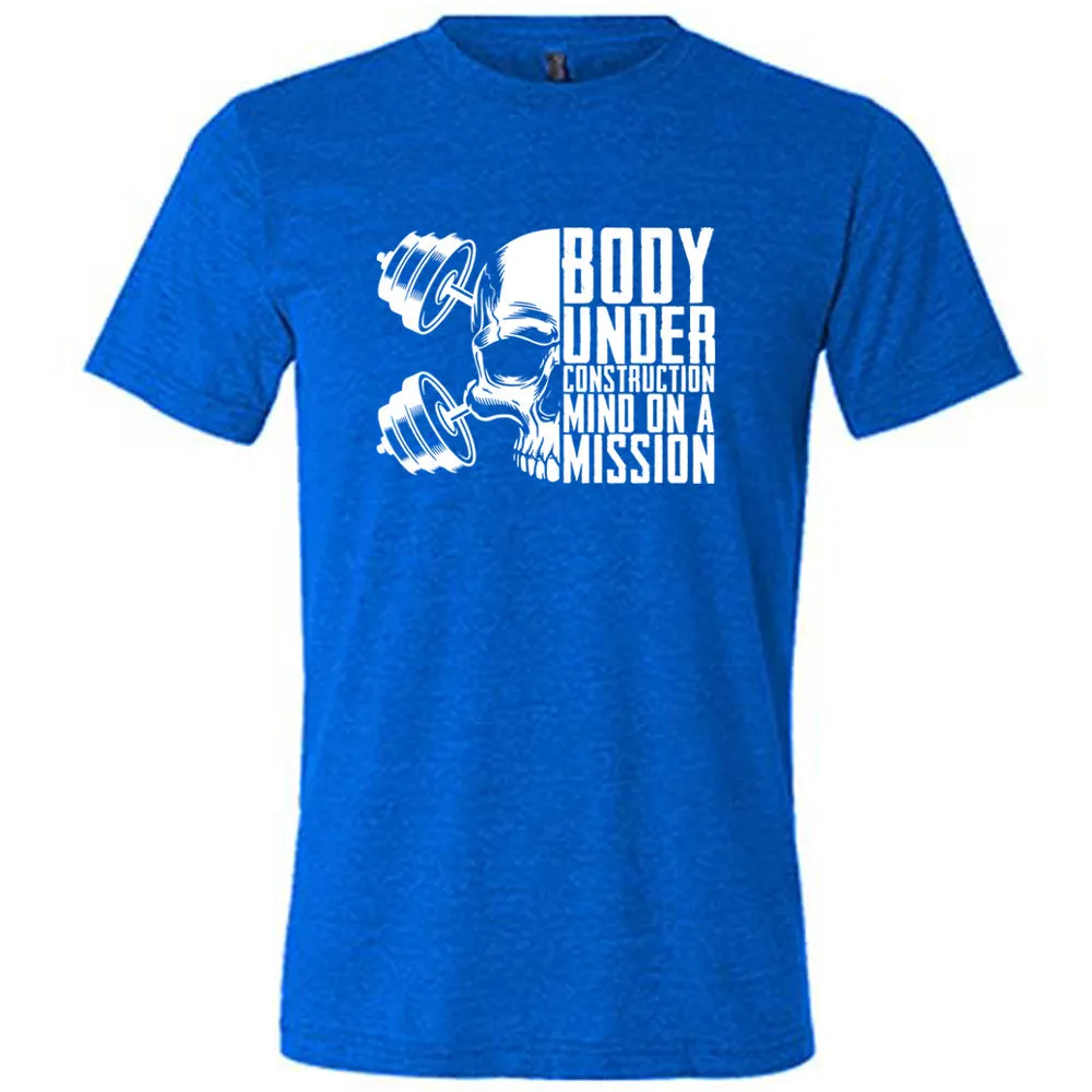 Body Under Construction, Mind on a Mission Shirt Unisex