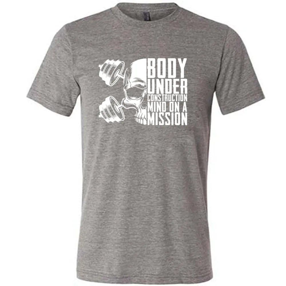 Body Under Construction, Mind on a Mission Shirt Unisex