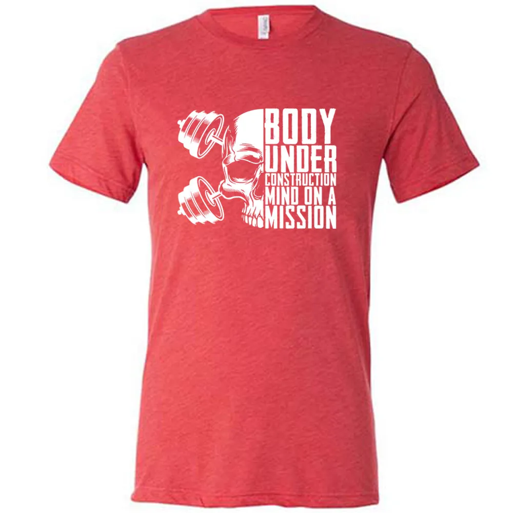 Body Under Construction, Mind on a Mission Shirt Unisex