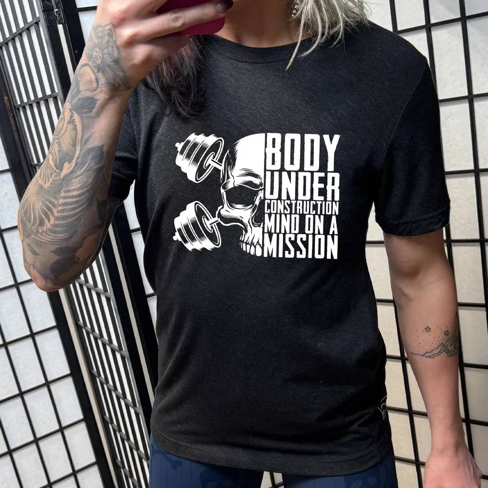 Body Under Construction, Mind on a Mission Shirt Unisex