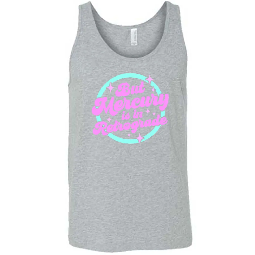 But Mercury Is In Retrograde Shirt Unisex