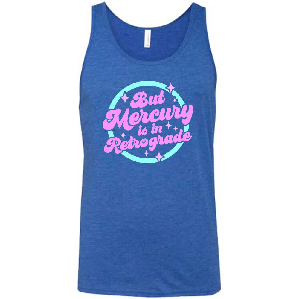 But Mercury Is In Retrograde Shirt Unisex