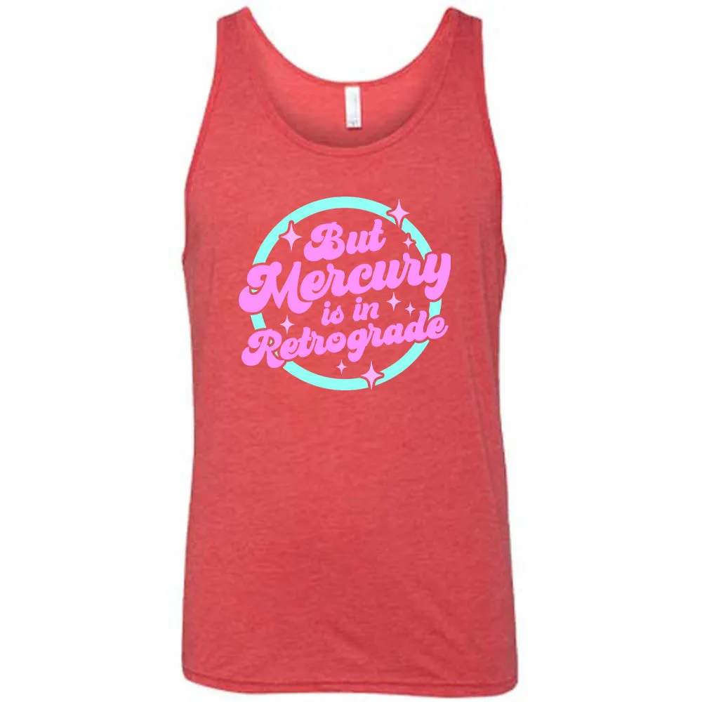 But Mercury Is In Retrograde Shirt Unisex