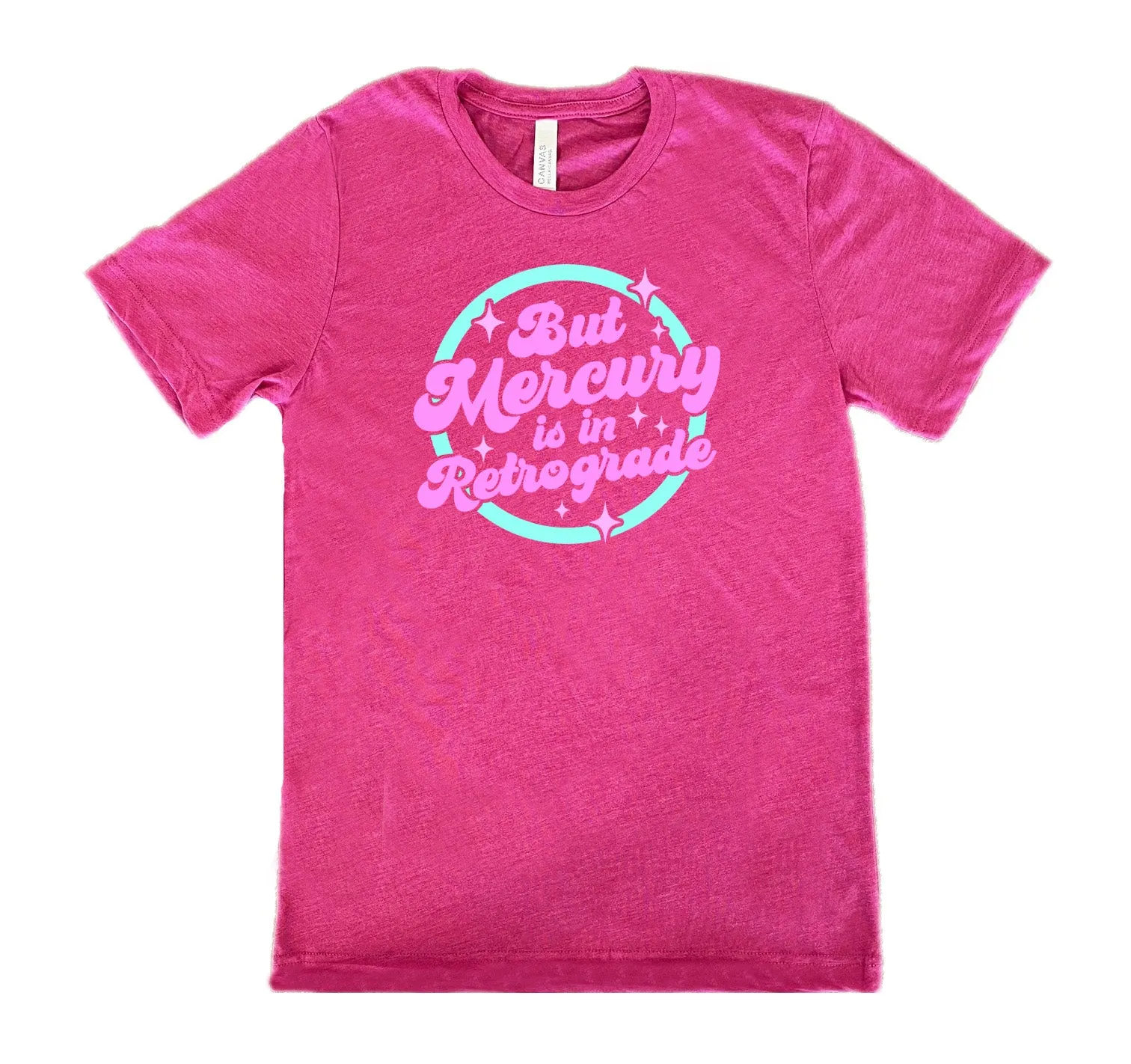 But Mercury Is In Retrograde Shirt Unisex