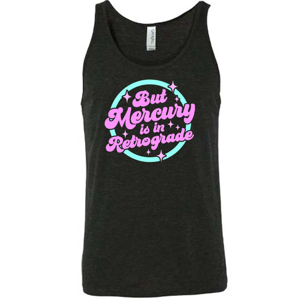 But Mercury Is In Retrograde Shirt Unisex