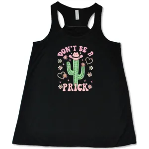Don't Be A Prick Shirt