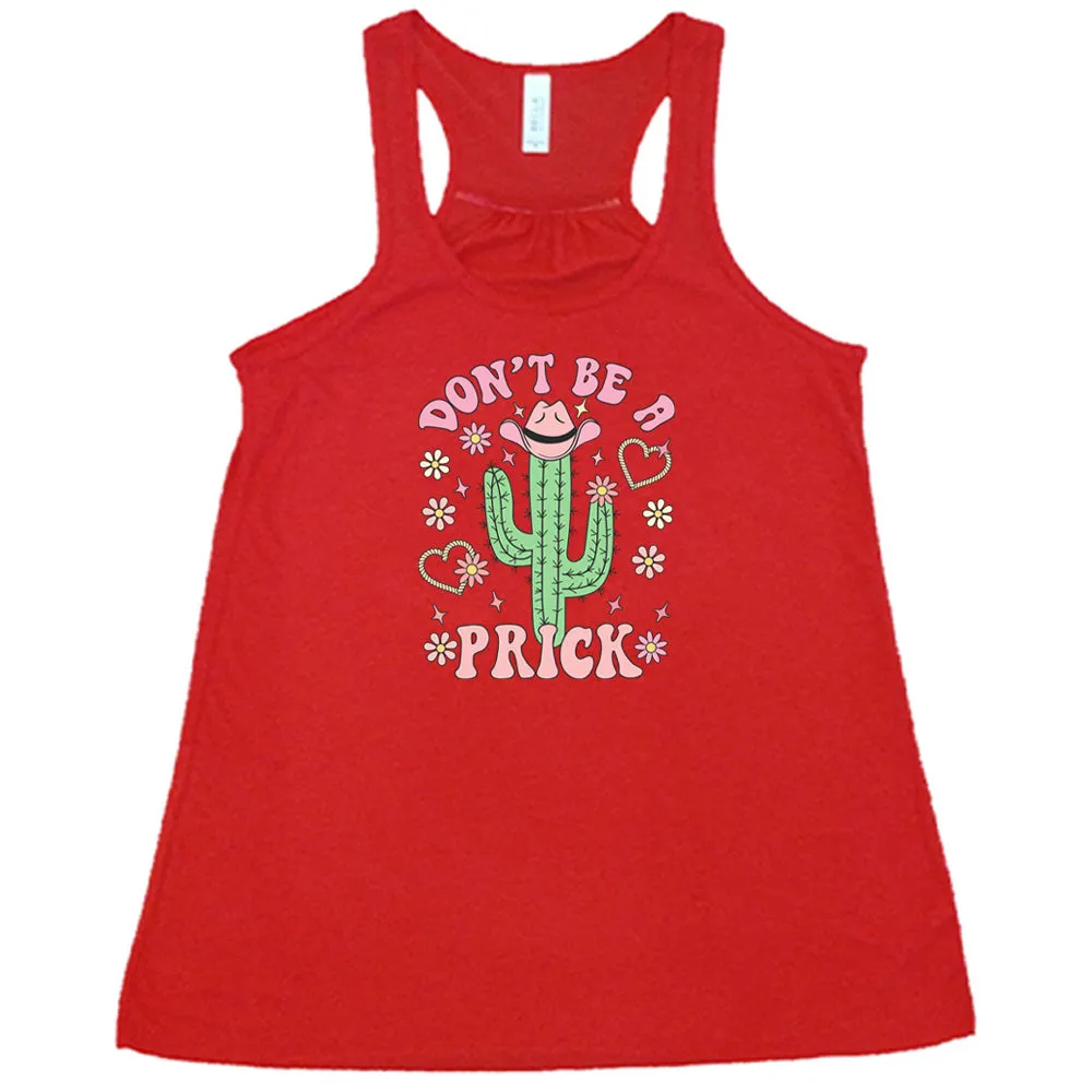 Don't Be A Prick Shirt