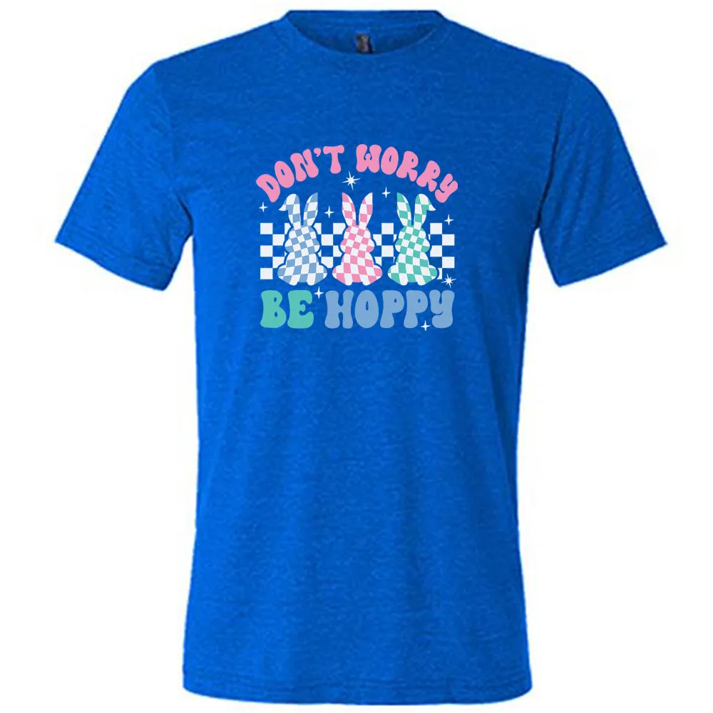 Don't Worry Be Hoppy Shirt Unisex
