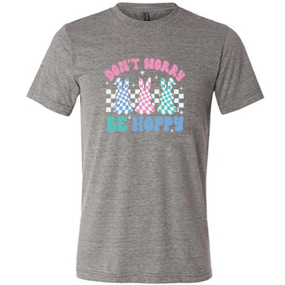 Don't Worry Be Hoppy Shirt Unisex