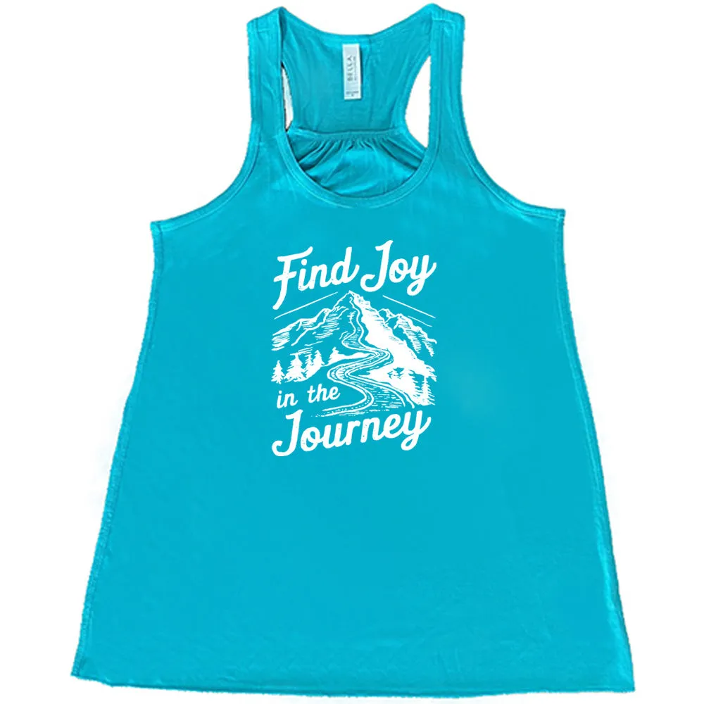 Find Joy In The Journey Shirt