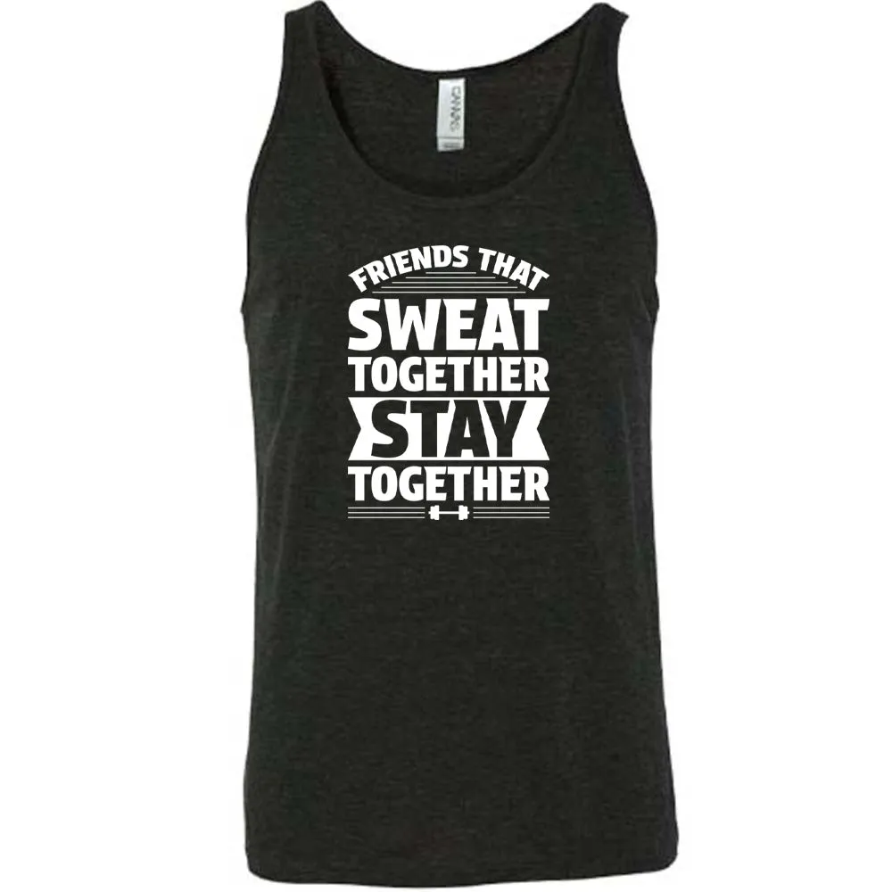 Friends That Sweat Together Stay Together Shirt Unisex