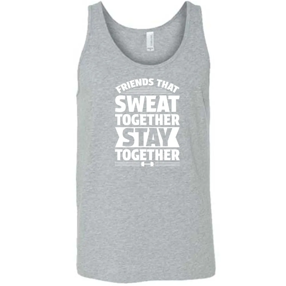 Friends That Sweat Together Stay Together Shirt Unisex
