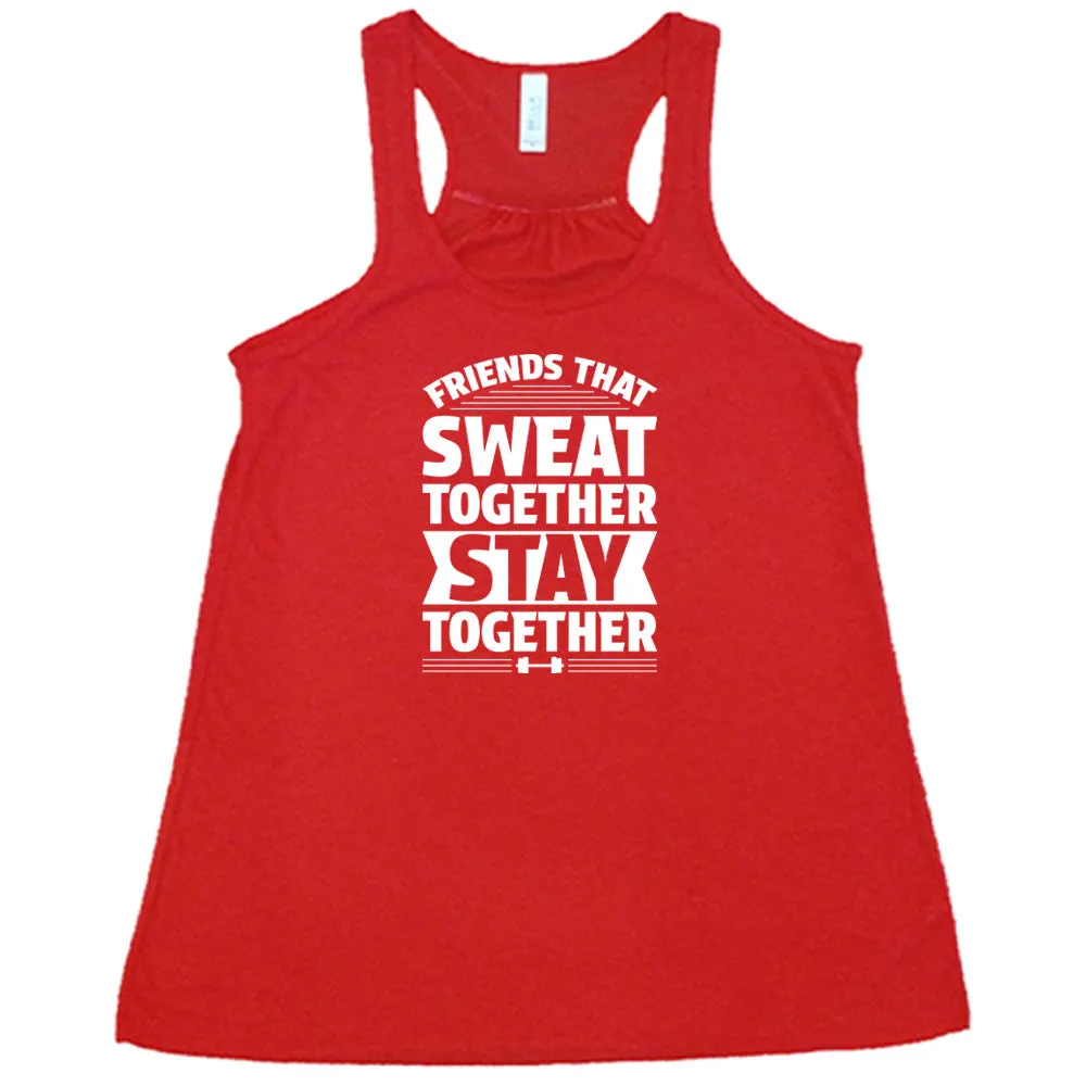Friends That Sweat Together Stay Together Shirt