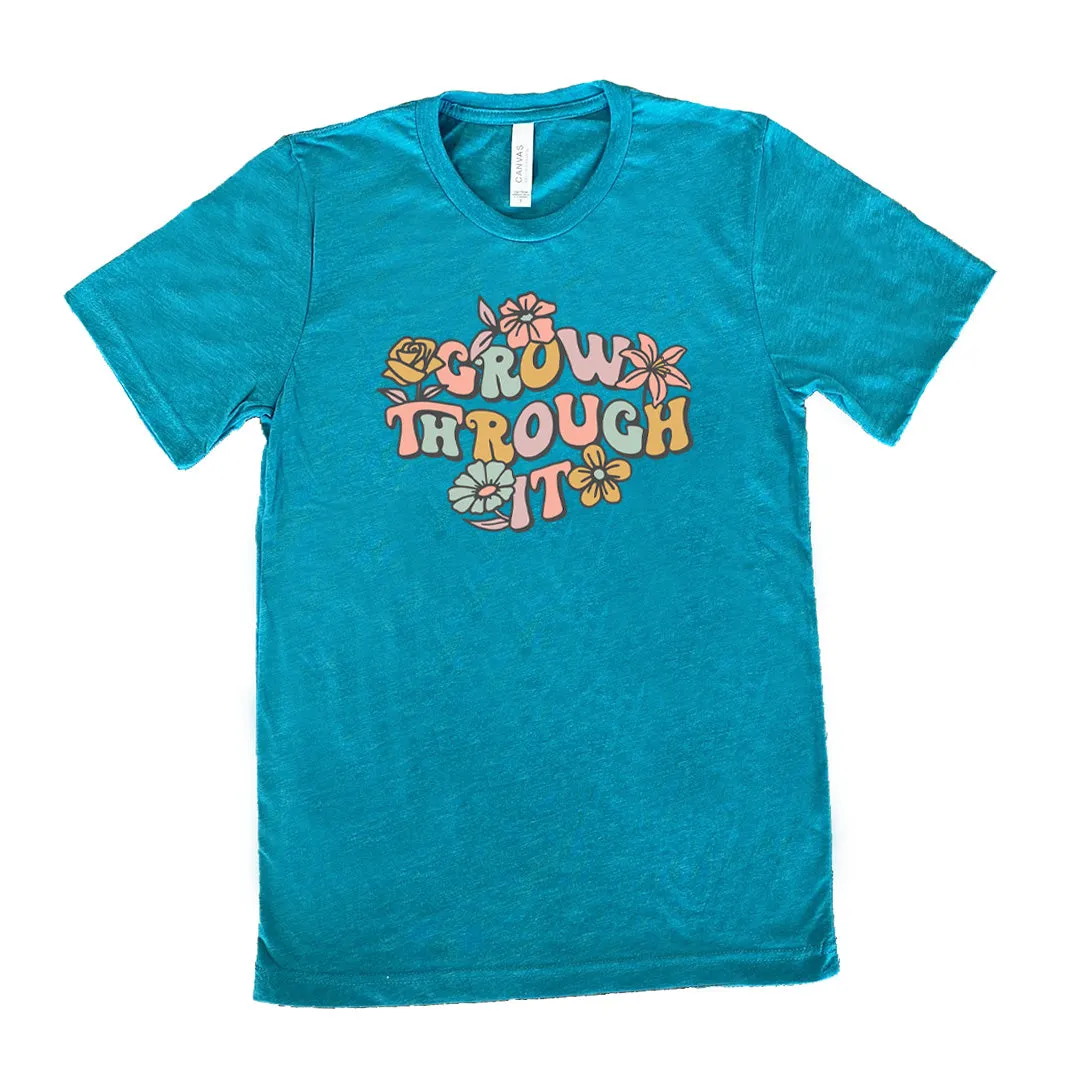 Grow Through It Shirt Unisex