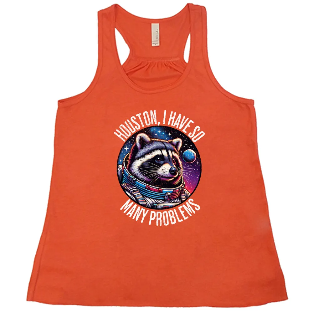 Houston I Have So Many Problems Shirt