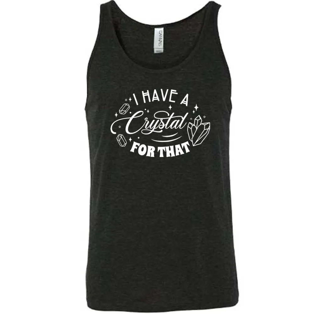 I Have A Crystal For That Shirt Unisex