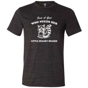 Just a Girl Who Needs Her Little Snacky Snacks Shirt Unisex