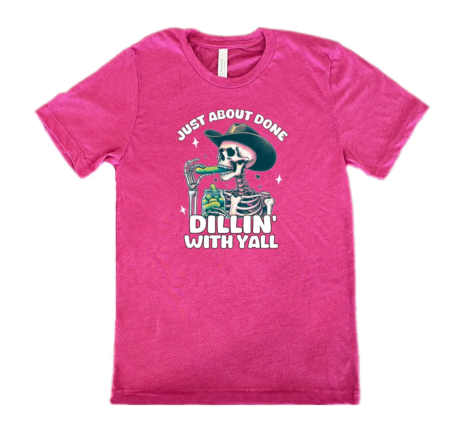 Just About Done Dillin' With Y'all Shirt Unisex