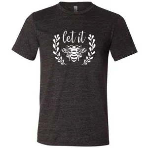Let It Bee Shirt Unisex