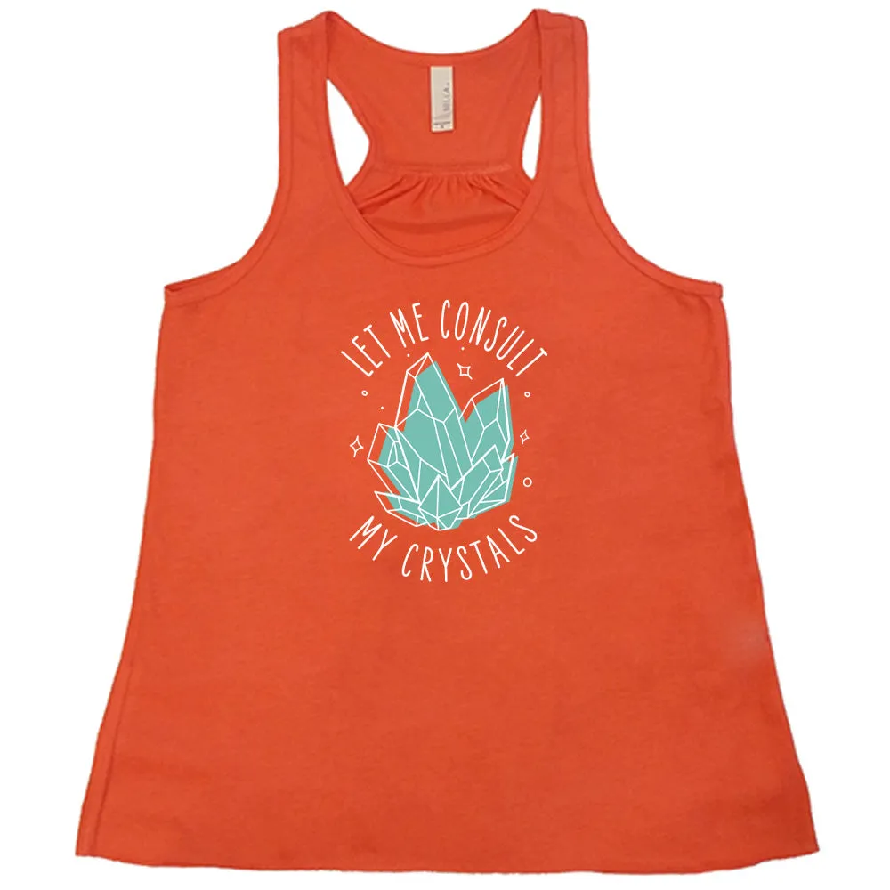 Let Me Consult My Crystals Shirt