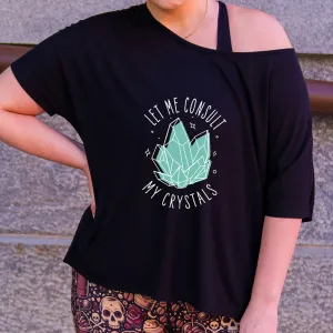 Let Me Consult My Crystals | Slouchy Tee