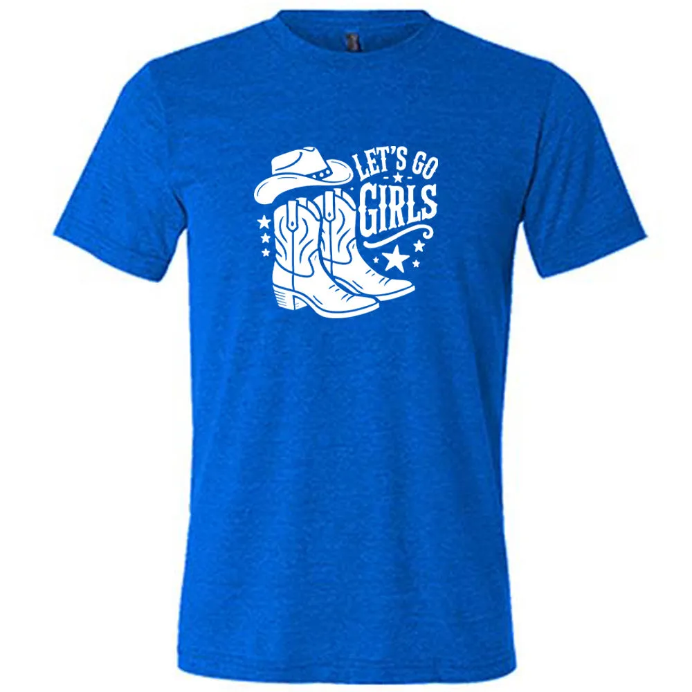 Let's Go Girls Shirt Unisex