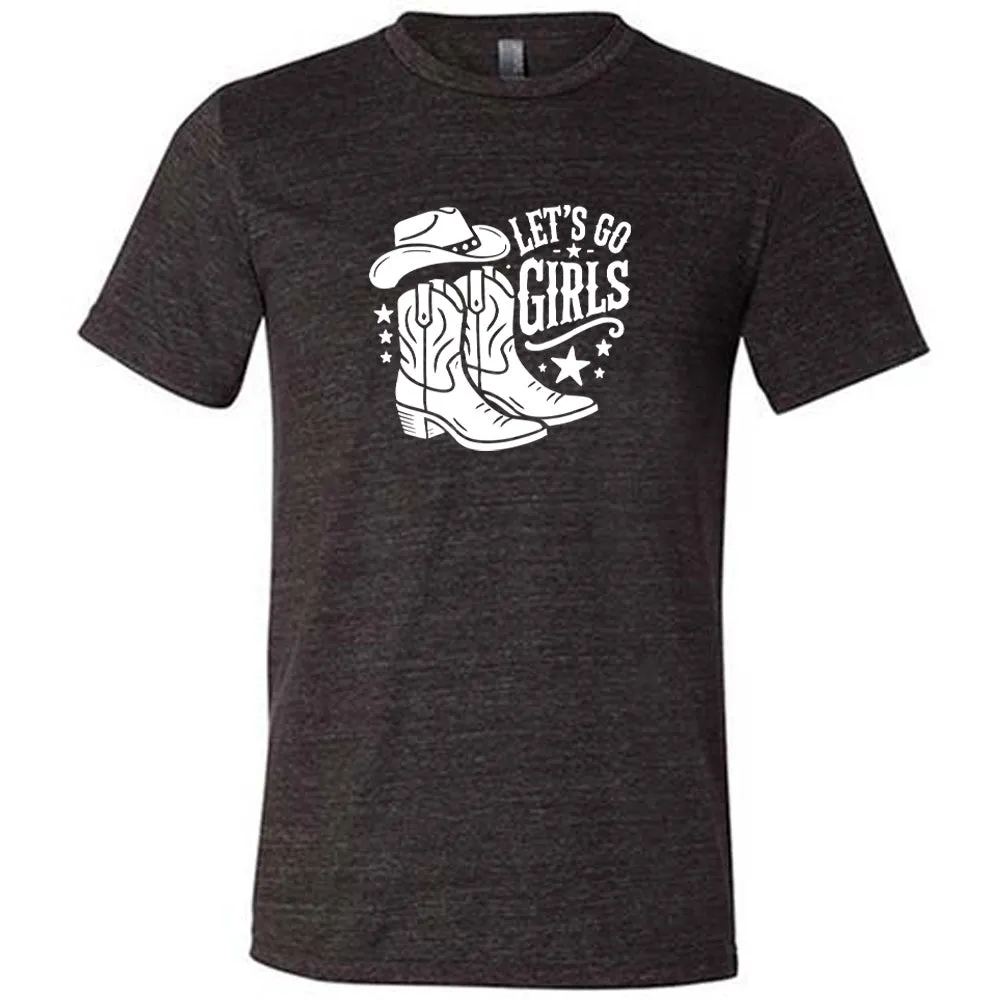 Let's Go Girls Shirt Unisex