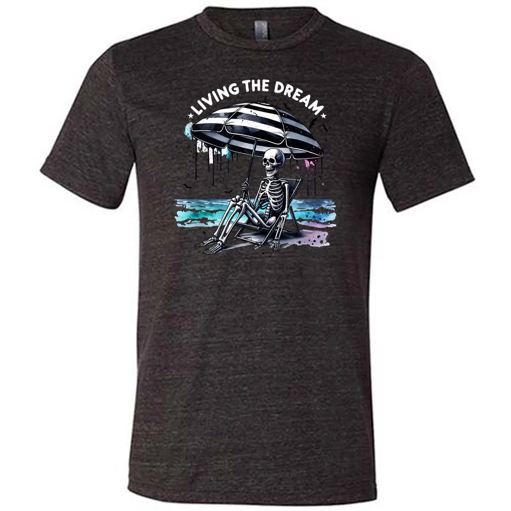 Living The Dream Shirt Unisex