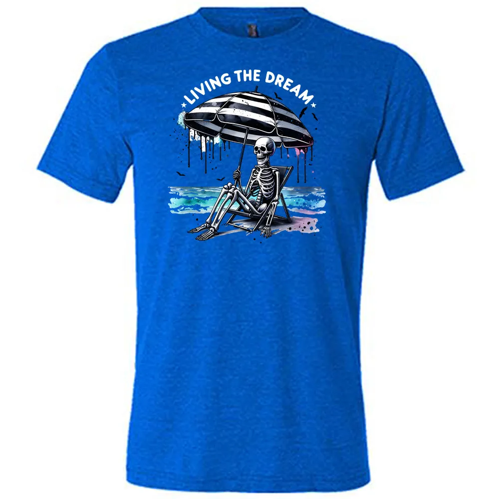 Living The Dream Shirt Unisex