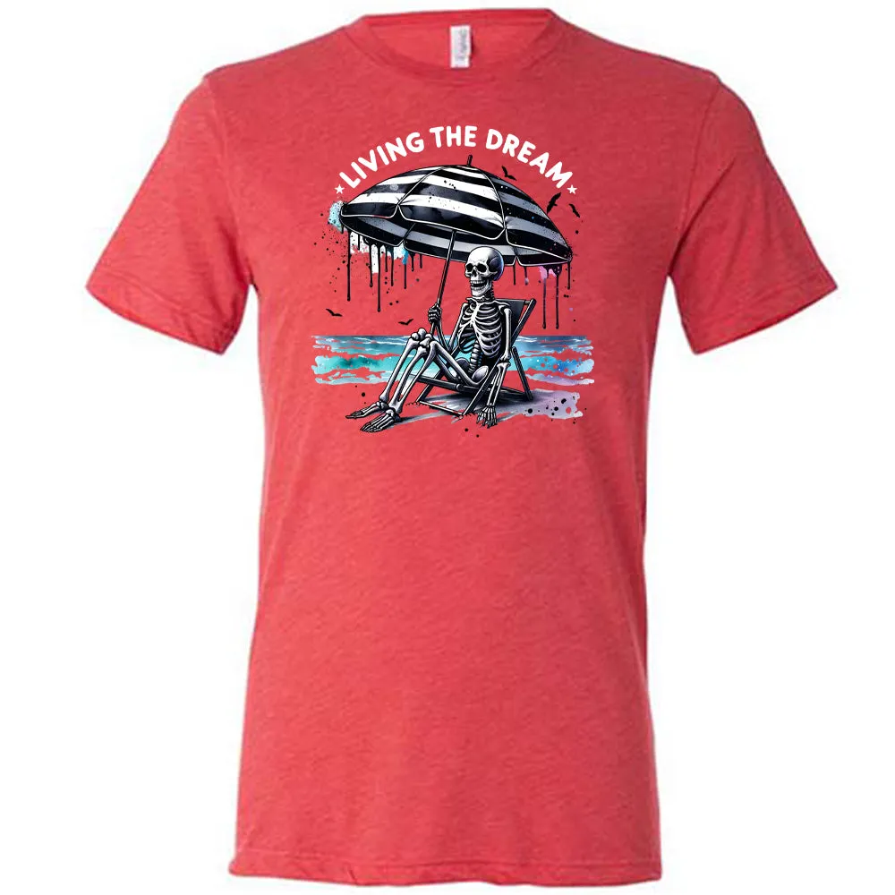 Living The Dream Shirt Unisex