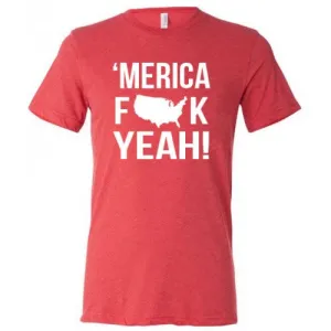 Merica Fuck Yeah Shirt Unisex