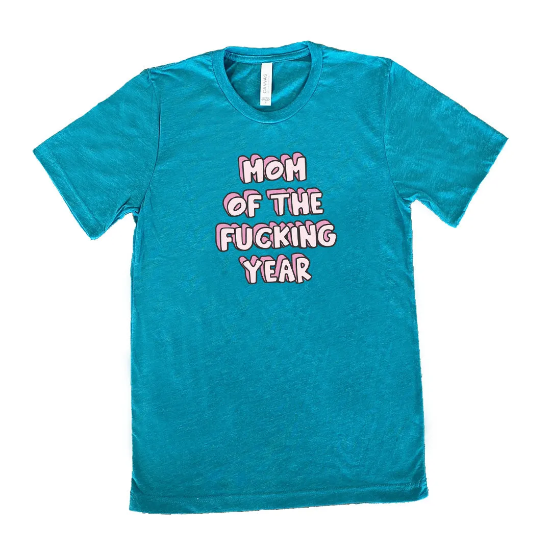 Mom of the Fucking Year Shirt Unisex