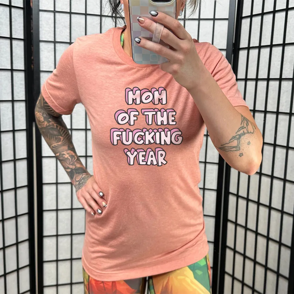 Mom of the Fucking Year Shirt Unisex