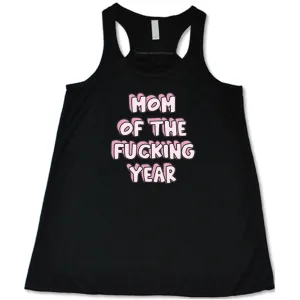 Mom of the Fucking Year Shirt