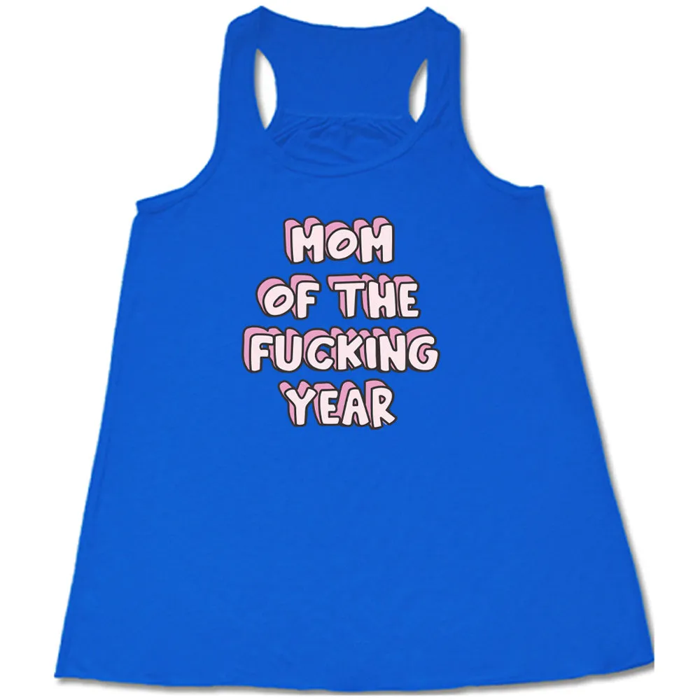 Mom of the Fucking Year Shirt
