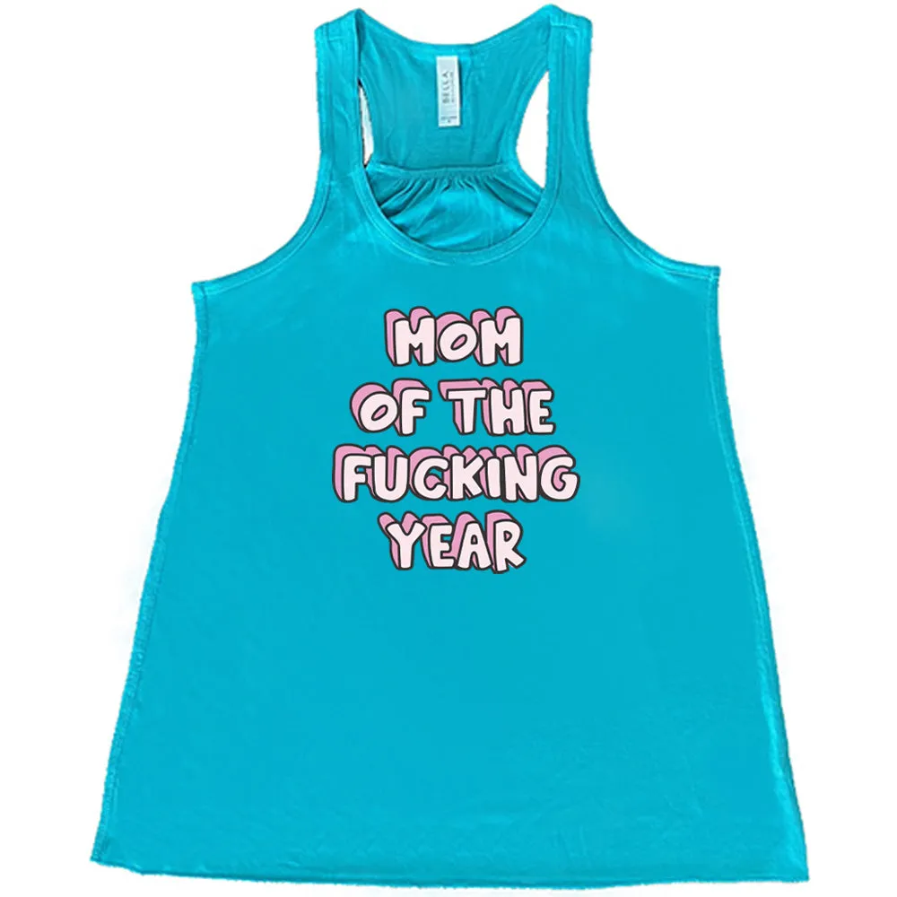 Mom of the Fucking Year Shirt