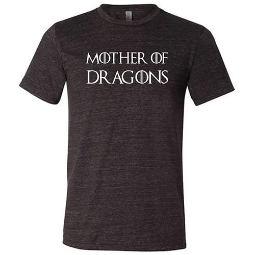 Mother of Dragons Shirt Unisex
