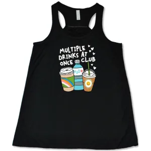 Multiple Drinks at Once Club Shirt