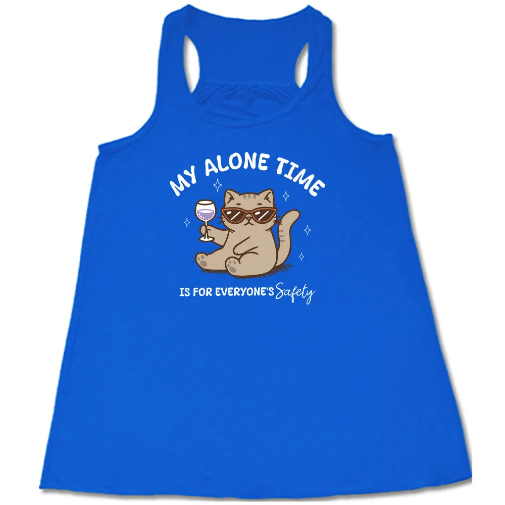 My Alone Time Is For Everyone's Safety Shirt