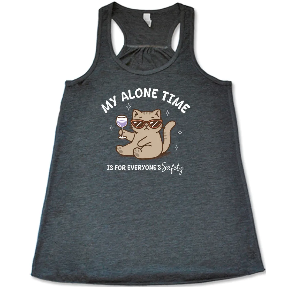 My Alone Time Is For Everyone's Safety Shirt