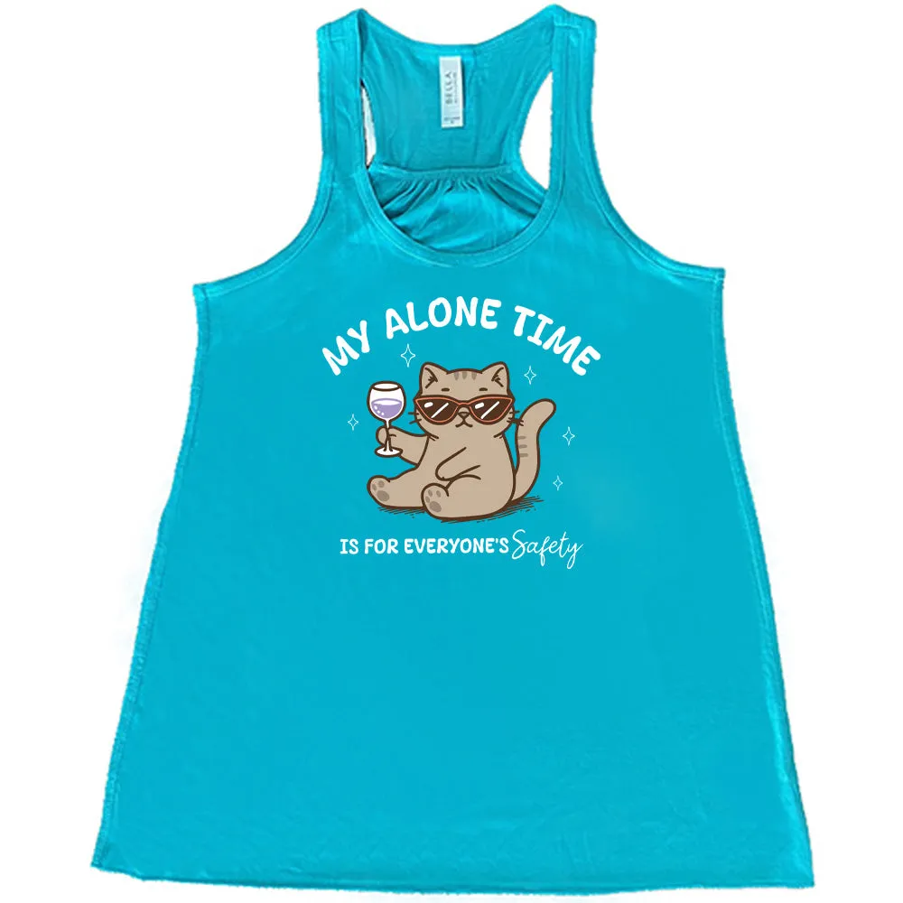 My Alone Time Is For Everyone's Safety Shirt
