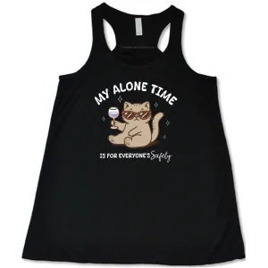 My Alone Time Is For Everyone's Safety Shirt