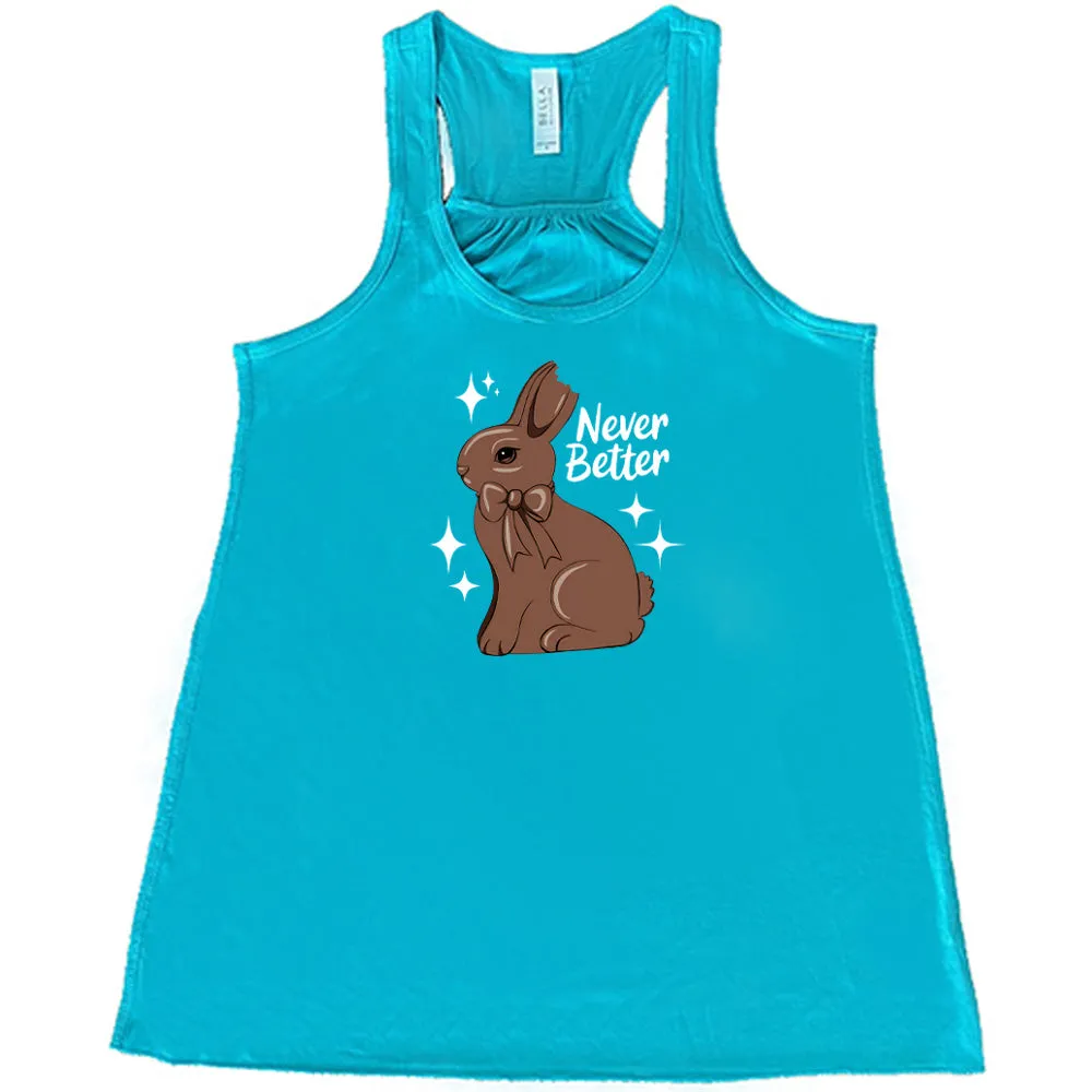 Never Better Bunny Shirt