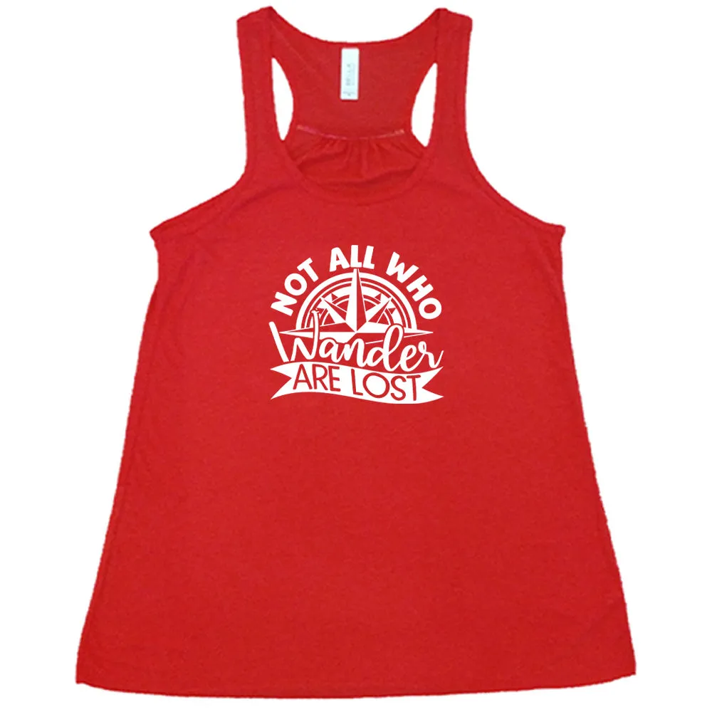 Not All Who Wander Are Lost Shirt