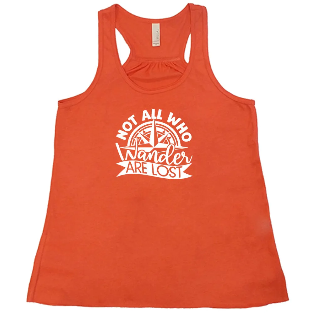 Not All Who Wander Are Lost Shirt