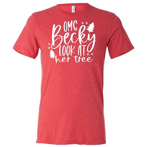 OMG Becky Look At Her Tree Shirt Unisex