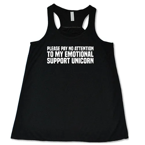 Please Pay No Attention To My Emotional Support Unicorn Shirt
