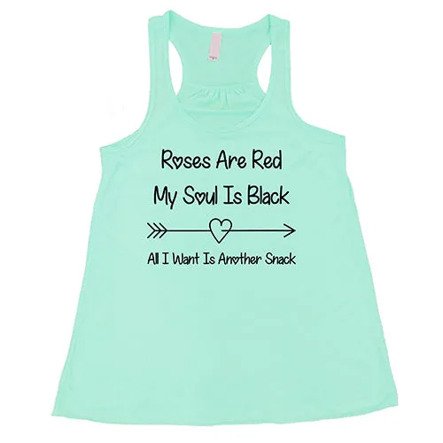Roses Are Red My Soul Is Black All I Want Is Another Snack Shirt