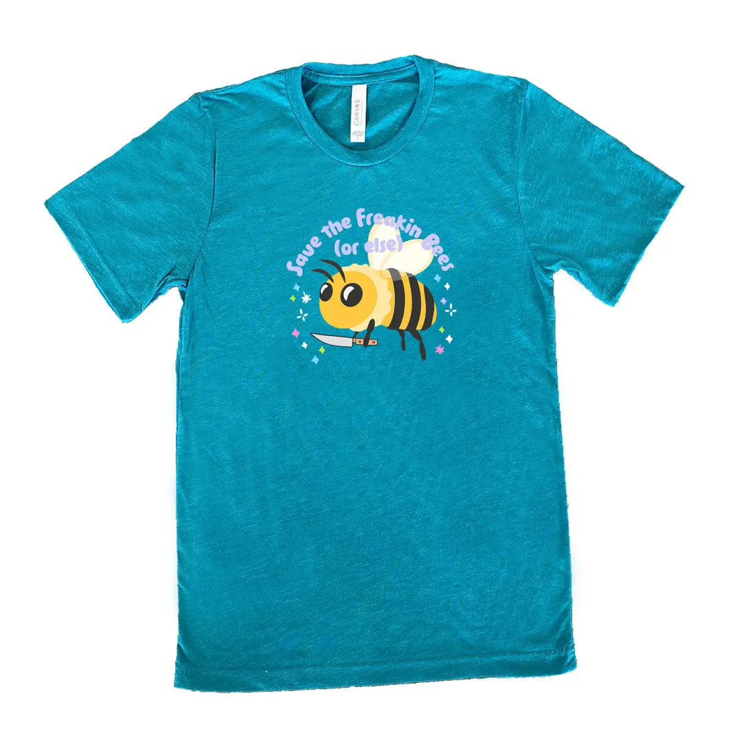 Save The Freakin Bees Or Else Shirt Unisex